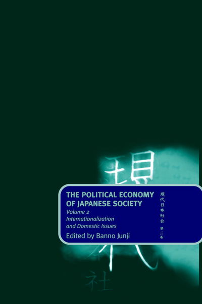 Cover for Banno Junji · The Political Economy of Japanese Society: Volume 2: Internationalization and Domestic Issues - The Political Economy of Japanese Society (Hardcover Book) (1998)