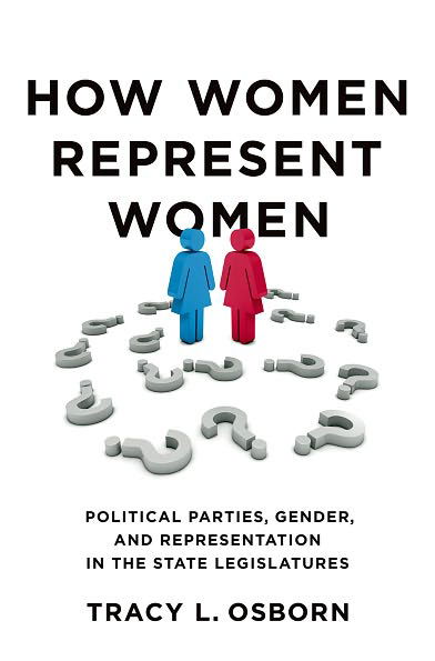 Cover for Osborn, Tracy L. (Assistant Professor of Political Science, Assistant Professor of Political Science, University of Iowa) · How Women Represent Women: Political Parties, Gender and Representation in the State Legislatures (Hardcover Book) (2012)
