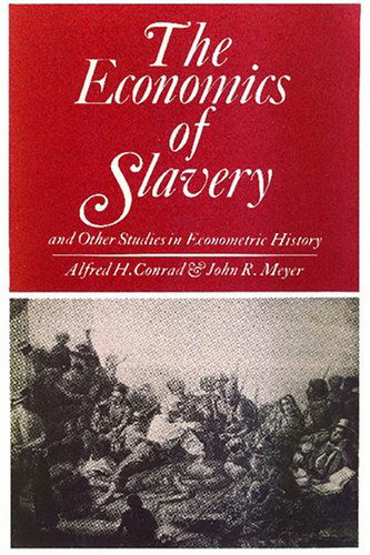 Cover for John R. Meyer · The Economics of Slavery: And Other Studies in Econometric History (Paperback Book) (2007)