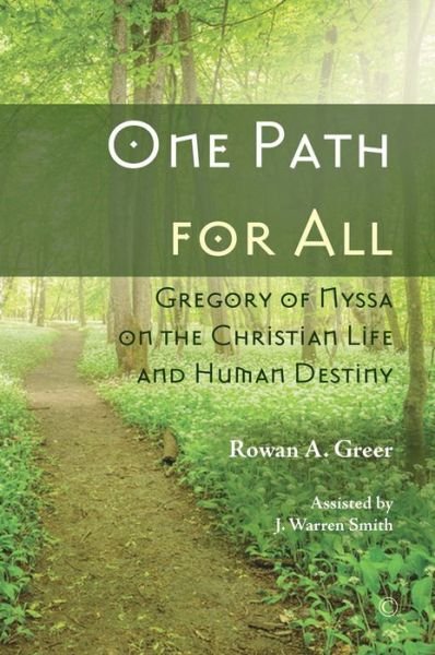 Cover for Rowan A. Greer · One Path for All: Gregory of Nyssa on the Christian Life and Human Destiny (Paperback Book) (2015)