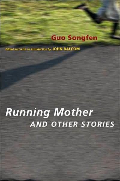 Cover for Guo, Songfen (c/o Stella Li, New York University) · Running Mother and Other Stories - Modern Chinese Literature from Taiwan (Hardcover Book) (2008)