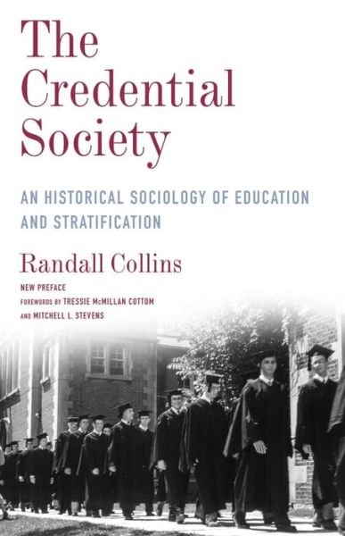 Cover for Randall Collins · The Credential Society: An Historical Sociology of Education and Stratification - Legacy Editions (Innbunden bok) (2019)