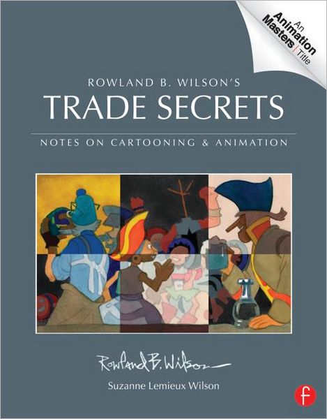 Cover for Rowland Wilson · Rowland B. Wilson’s Trade Secrets: Notes on Cartooning and Animation (Paperback Book) (2012)