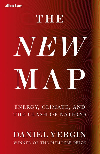 Cover for Daniel Yergin · The New Map: Energy, Climate, and the Clash of Nations (Hardcover Book) (2020)