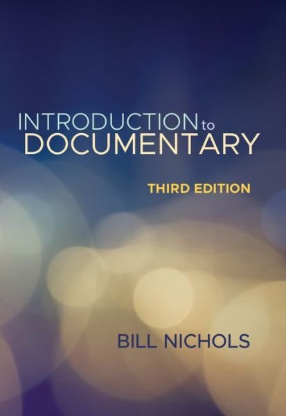 Cover for Bill Nichols · Introduction to Documentary, Third Edition (Hardcover Book) [Third edition] (2017)