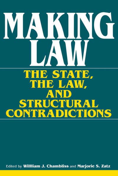 Cover for William J Chambliss · Making Law: The State, the Law, and Structural Contradictions (Pocketbok) (1993)