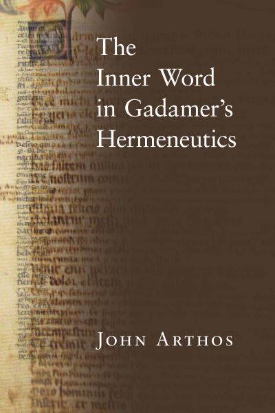 Cover for John Arthos · The Inner Word in Gadamer's Hermeneutics (Hardcover Book) (2009)