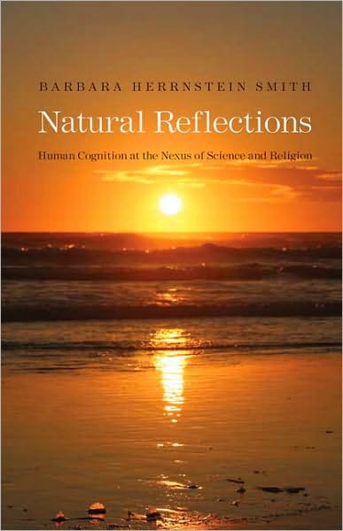 Cover for Barbara Herrnstein Smith · Natural Reflections: Human Cognition at the Nexus of Science and Religion - The Terry Lectures (Hardcover Book) (2010)