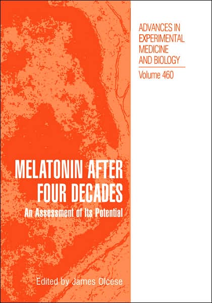 Cover for Hanseatic Endocrine Conference on Melatonin After Four Decades · Melatonin after Four Decades: An Assessment of Its Potential - Advances in Experimental Medicine and Biology (Hardcover Book) [1999 edition] (2000)