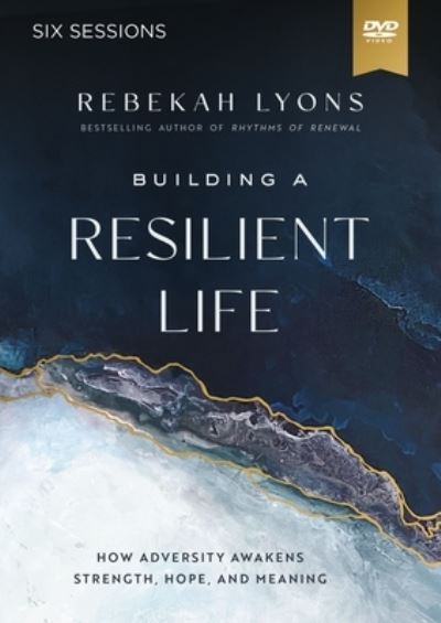 Cover for Rebekah Lyons · Building a Resilient Life Video Study: How Adversity Awakens Strength, Hope, and Meaning (DVD) (2023)