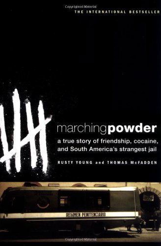 Cover for Thomas McFadden · Marching Powder: A True Story of Friendship, Cocaine, and South America's Strangest Jail (Pocketbok) (2004)