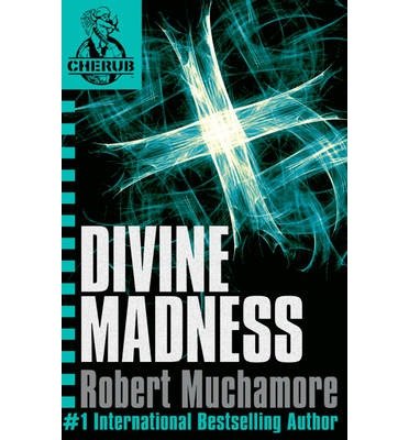 CHERUB: Divine Madness: Book 5 - CHERUB - Robert Muchamore - Books - Hachette Children's Group - 9780340894347 - April 6, 2006