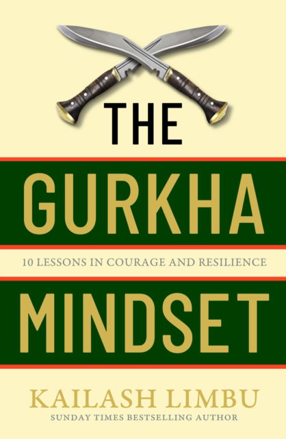 Cover for Kailash Limbu · The Gurkha Mindset: 10 Lessons in Courage and Resilience (Paperback Book) (2025)