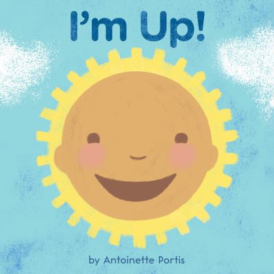 Cover for Antoinette Portis · I'm Up! (Board book) (2022)