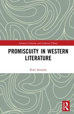 Cover for Peter Stoneley · Promiscuity in Western Literature - Literary Criticism and Cultural Theory (Hardcover Book) (2020)