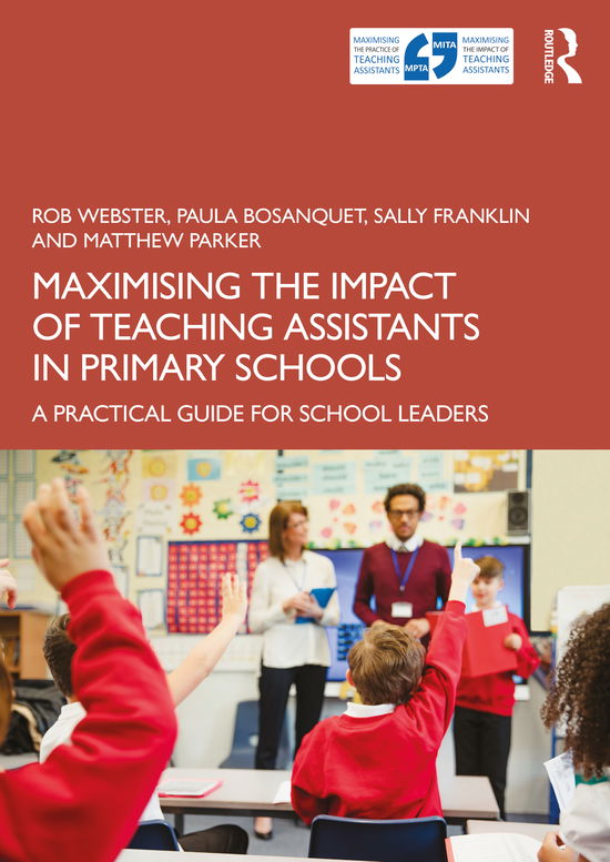 Cover for Rob Webster · Maximising the Impact of Teaching Assistants in Primary Schools: A Practical Guide for School Leaders (Paperback Book) (2021)