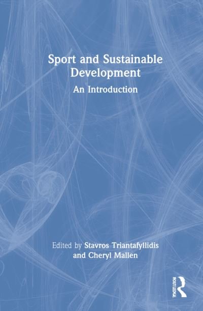 Cover for Mallen, Cheryl (Brock University, Canada) · Sport and Sustainable Development: An Introduction (Hardcover Book) (2022)