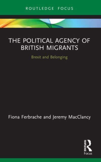 Cover for Fiona Ferbrache · The Political Agency of British Migrants: Brexit and Belonging (Paperback Book) (2023)