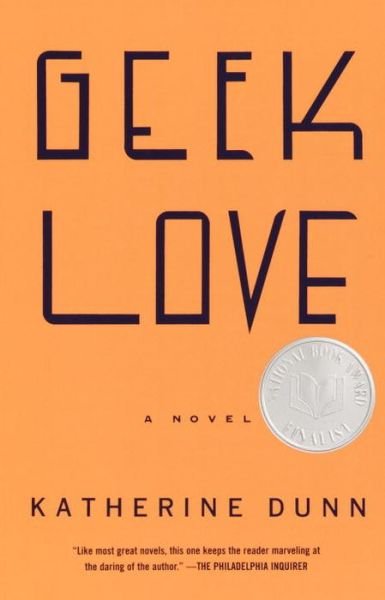 Geek Love - Katherine Dunn - Livros -  - 9780375713347 - 11 de junho de 2002