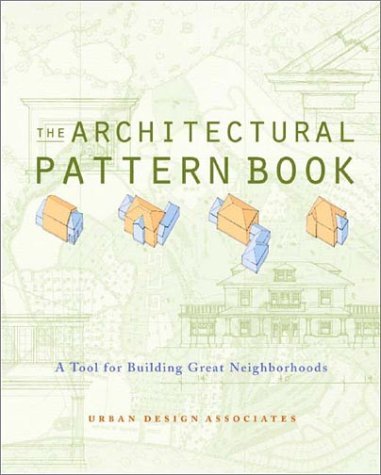 Cover for Urban Design Associates · The Architectural Pattern Book: a Tool for Building Great Neighborhoods (Paperback Book) (2004)