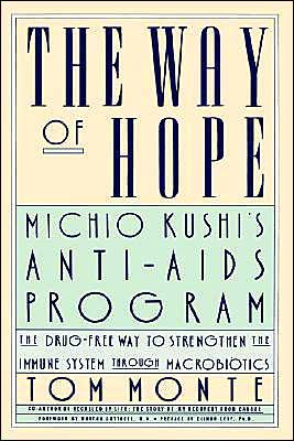 The Way of Hope: Michio Kushi's Anti-aids Program - Tom Monte - Bücher - Grand Central Publishing - 9780446514347 - 1. September 1989