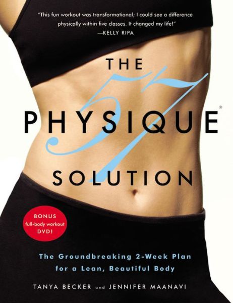 Cover for Tania Becker · The Physique 57™ Solution: The Groundbreaking 2-Week Plan for a Lean, Beautiful Body (Paperback Book) (2013)