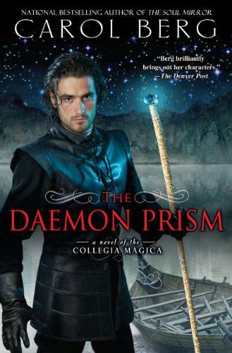 Cover for Carol Berg · The Daemon Prism: a Novel of the Collegia Magica (Paperback Book) (2012)