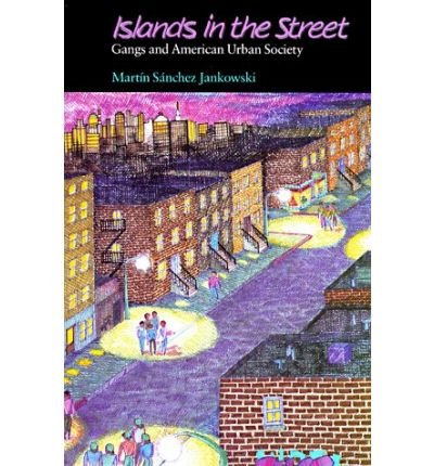 Cover for Martin Sanchez-Jankowski · Islands in the Street: Gangs and American Urban Society (Paperback Book) (1991)