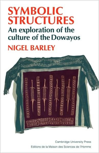Cover for Nigel Barley · Symbolic Structures: An Exploration of the Culture of the Dowayos (Taschenbuch) (2009)