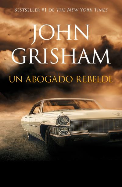 Un abogado rebelde - John Grisham - Książki -  - 9780525433347 - 7 marca 2017