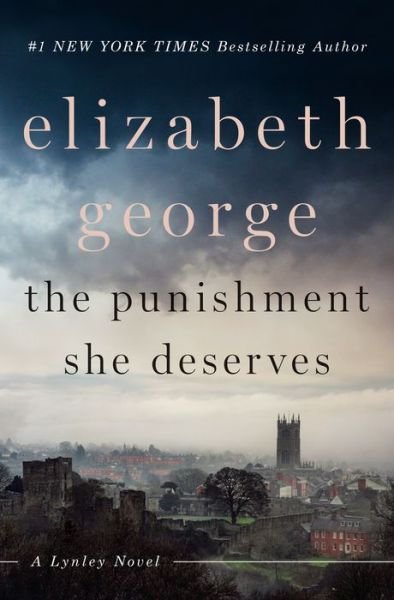 Cover for Elizabeth George · The Punishment She Deserves: A Lynley Novel - A Lynley Novel (Hardcover bog) (2018)