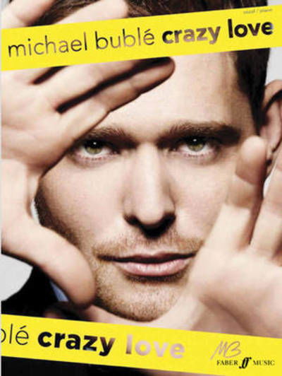 Crazy Love - Michael Buble - Bøker - Faber Music Ltd - 9780571535347 - 27. juli 2010