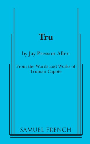 Tru - Jay Presson Allen - Books - Samuel French Inc - 9780573700347 - March 13, 2013