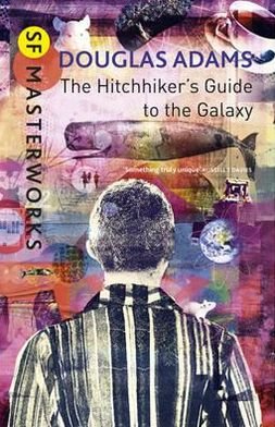 Cover for Douglas Adams · The Hitchhiker's Guide To The Galaxy - S.F. Masterworks (Gebundenes Buch) (2012)