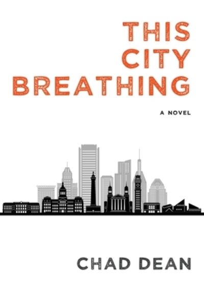 Cover for Chad Dean · This City Breathing (Paperback Book) (2021)