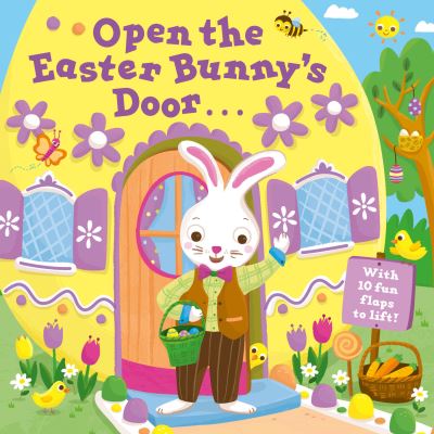 Cover for Jannie Ho · Open the Easter Bunny's Door: An Easter Lift-the-Flap Book (Board book) (2022)