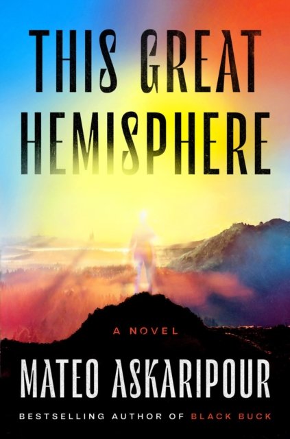 Mateo Askaripour · This Great Hemisphere: A Novel (Hardcover Book) (2024)