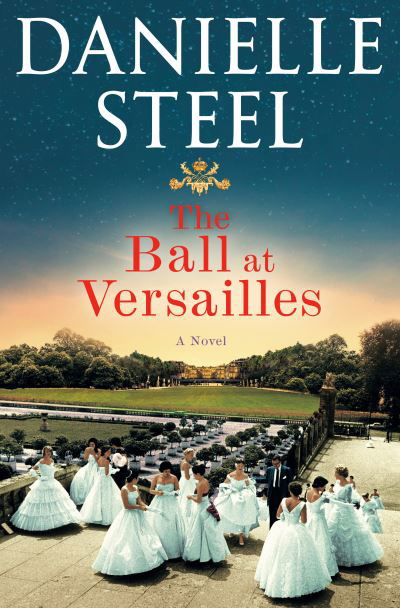 The Ball At Versailles - Danielle Steel - Bøger -  - 9780593498347 - 21. november 2023