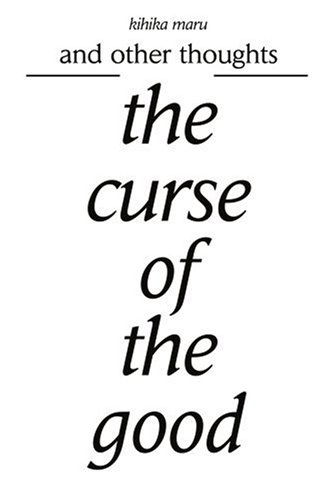 Cover for Kihika Maru · The Curse of the Good: and Other Thoughts (Paperback Book) (2002)