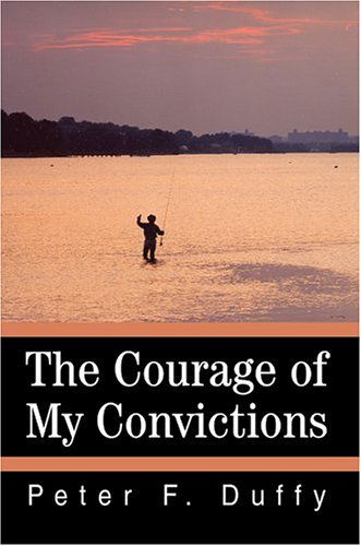 Cover for Peter Duffy · The Courage of My Convictions (Hardcover Book) (2004)