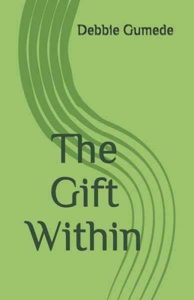 Cover for Debbie Gumede · The Gift Within (Taschenbuch) (2019)