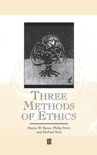 Cover for Baron, Marcia W. (University of Illinois) · Three Methods of Ethics: A Debate - Great Debates in Philosophy (Hardcover Book) (1997)