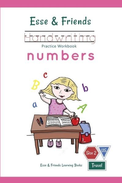 Cover for Esse &amp; Friends Learning Books · Esse &amp; Friends Handwriting Practice Workbook Numbers : 123 Number Tracing | Size 2 Practice lines Ages 3 to 5 Preschool, Kindergarten, Early Primary ... (Paperback Book) (2019)