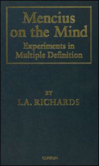 Cover for I. A. Richards · Mencius on the Mind: Experiments in Multiple Definition (Hardcover Book) [New edition] (1996)