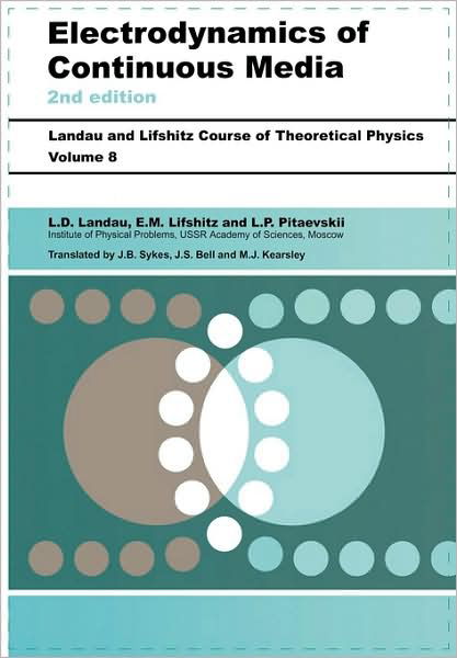 Cover for Landau, L D (Institute of Physical Problems, U.S.S.R. Academy of Sciences) · Electrodynamics of Continuous Media: Volume 8 (Taschenbuch) (1984)