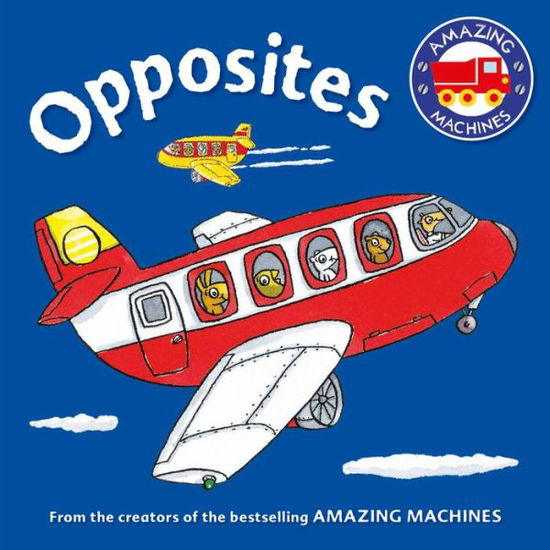 Cover for Ant Parker · Amazing Machines First Concepts: Opposites (Board book) (2015)