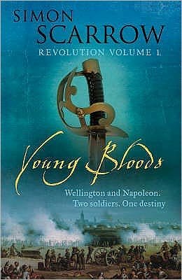 Cover for Simon Scarrow · Young Bloods (Wellington and Napoleon 1) - The Wellington and Napoleon Quartet (Taschenbuch) (2007)