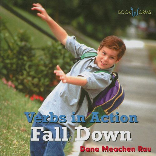 Cover for Dana Meachen Rau · Fall Down (Bookworms: Verbs in Action) (Paperback Book) (2008)