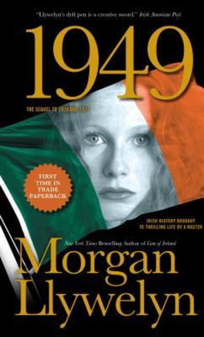 Cover for Morgan Llywelyn · 1949: A Novel of the Irish Free State (Paperback Book) (2016)