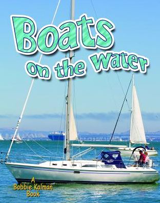 Cover for Lynn Peppas · Boats on the Water - Vehicles on the Move (Paperback Book) (2011)